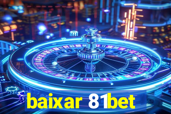 baixar 81bet